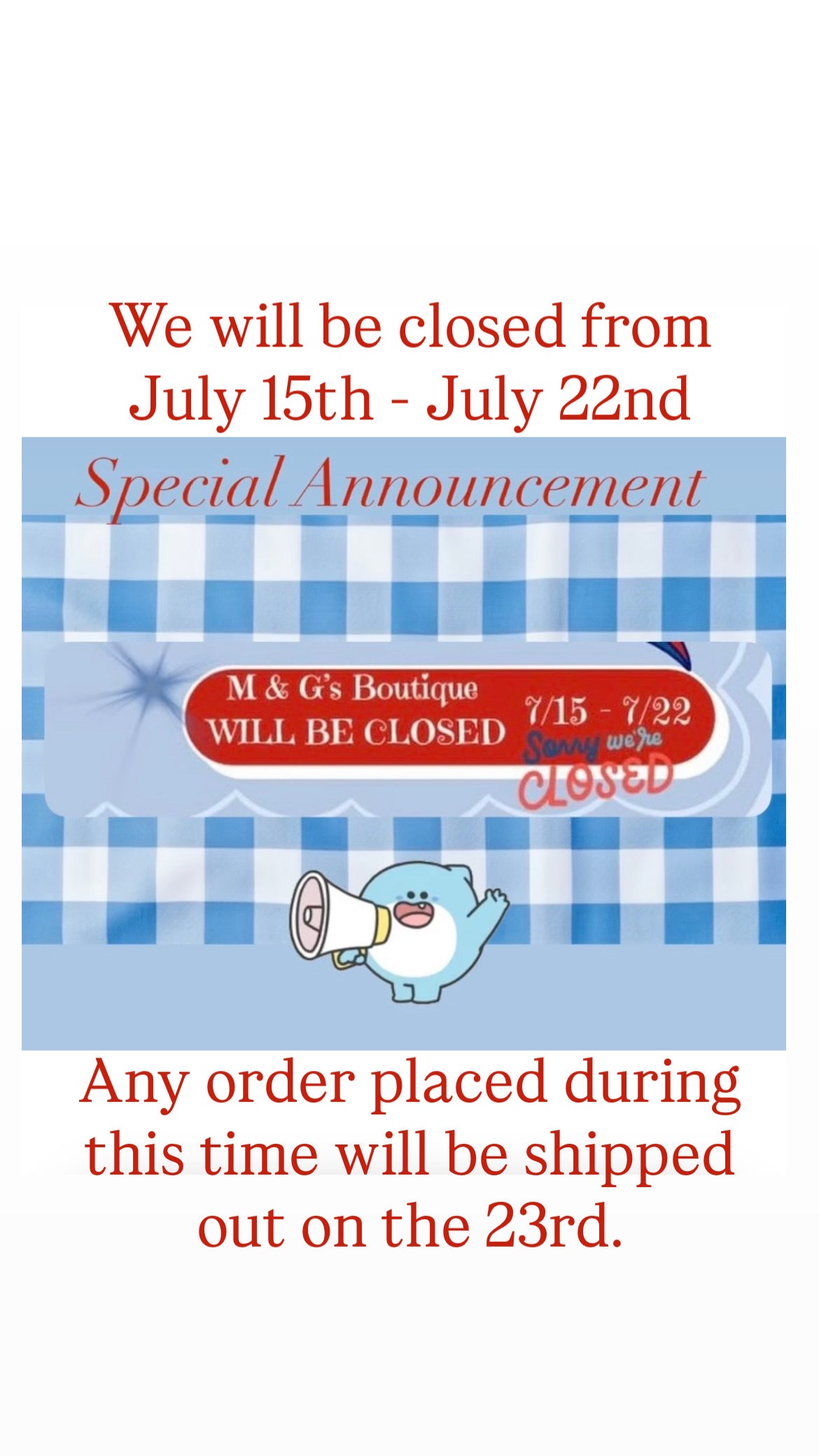 Announcement: Boutique Will Be Closed 7/15 - 7/22